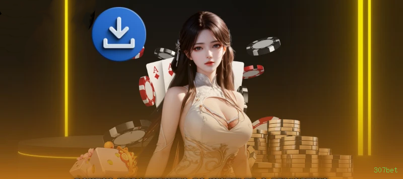 Download app 307bet Android iOS